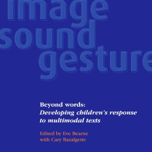 Beyond Words: Developing children’s response to multimodal texts