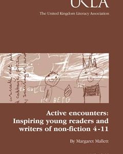 Active encounters: Inspiring young readers and writers of non-fiction 4-11
