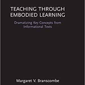 Teaching Through Embodied Learning: Dramatizing Key Concepts from Informational Texts
